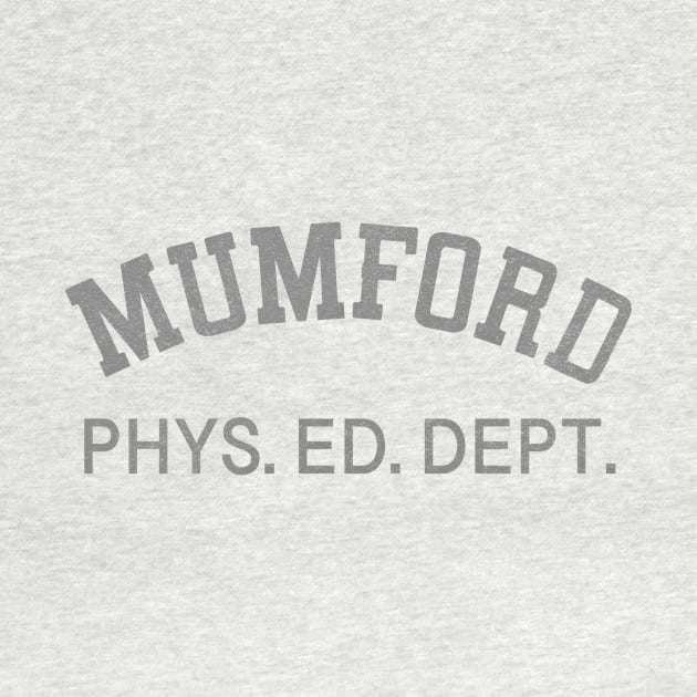 MUMFORD PHYS. ED. DEPT. by Stumpy Bird